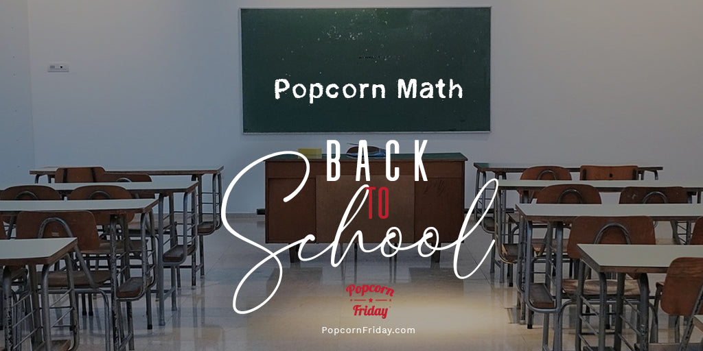 Back-to-School…Popcorn Math Class Is in Session!