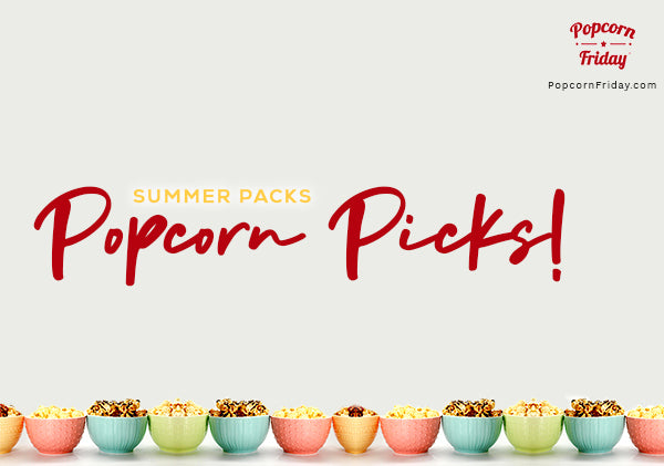Best Popcorn Flavor Picks for this Summer’s Blockbusters